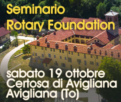 Seminario  Rotary Foundation sabato 19 ottobre Certosa di Avigliana